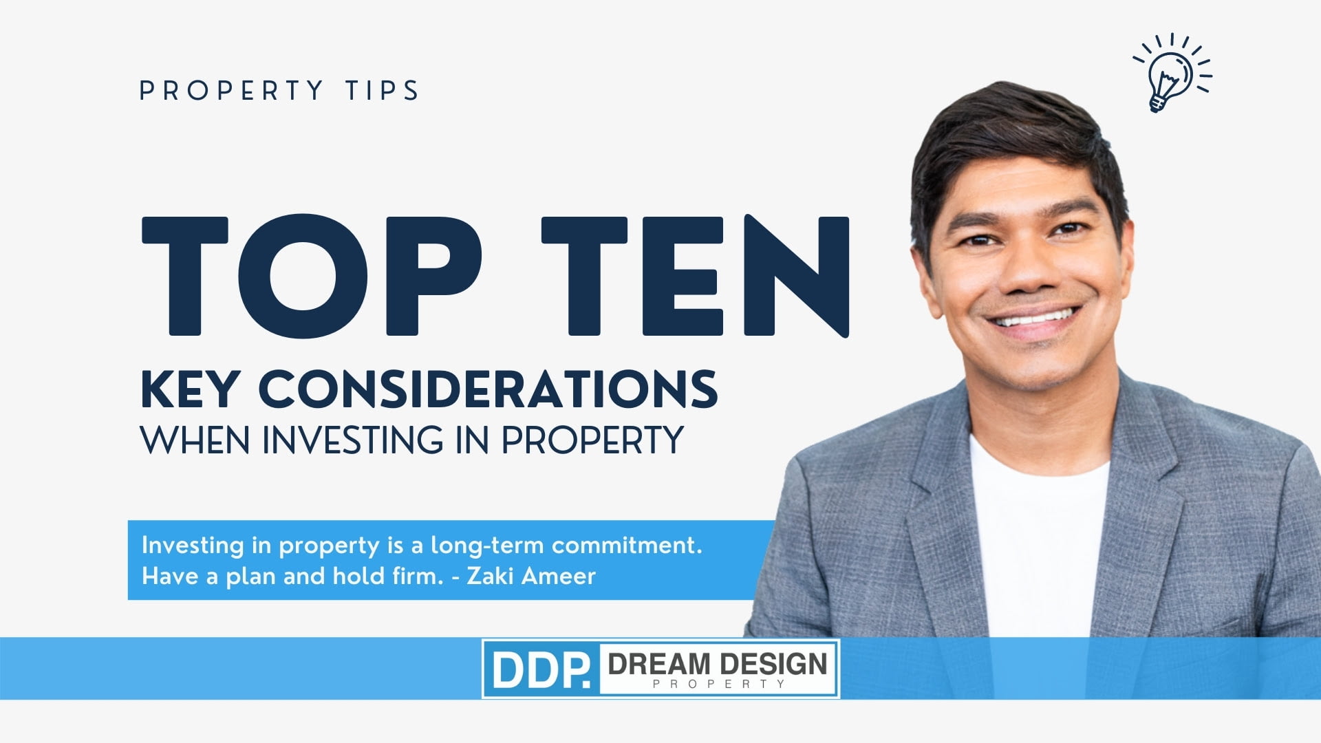 Top ten key consideration when investing in property -zaki ameer